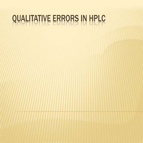 Qualitative errors in hplc (1) | PPTX