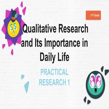 Practical Research 1: Qualitative Research and Its Importance in Daily Life.pptx