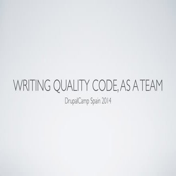 Writing quality code, as a team.
