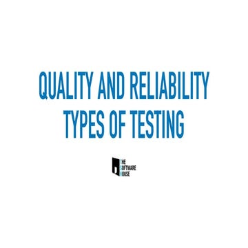 Quality and reliability: more types of testing