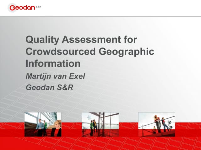 Quality assessment for crowdsourced geographic information