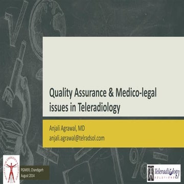 Quality Assurance and Medico Legal Issues - Teleradiology Solutions