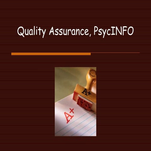 Quality assurance, psyc info presentation