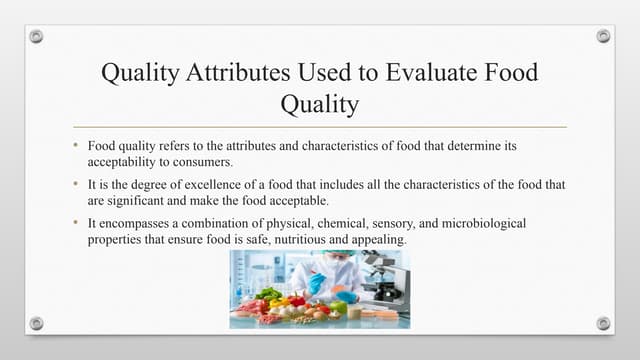 FOOD QUALITY ATTRIBUTES AND THEIR ROLE IN LIFE | PPTX