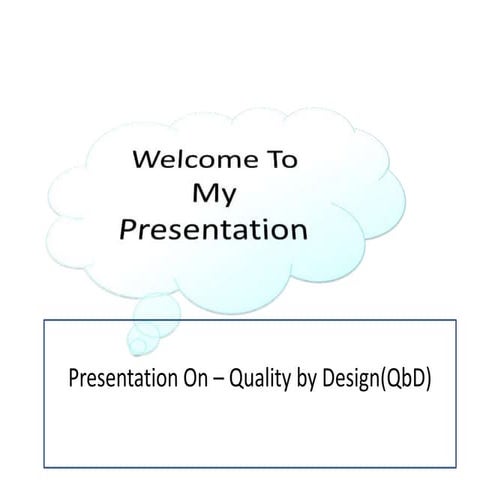 Quality by design ( QbD)