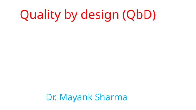 Quality by design (QbD) in Pharma manufacturing .pptx