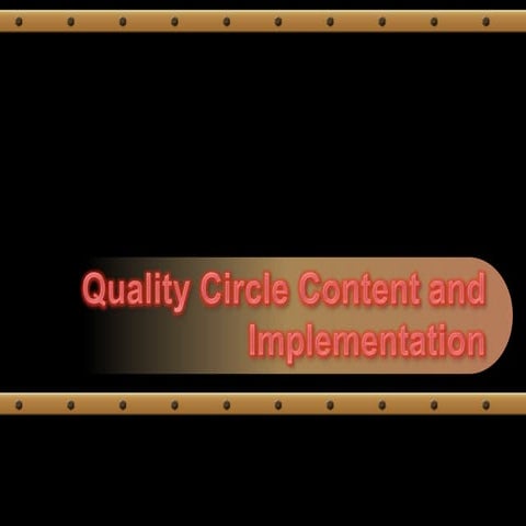 Quality circle content and implementation