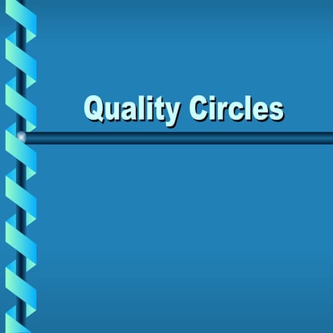Quality circles