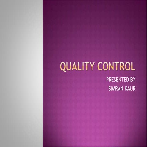 Quality control | PPTX | Manufacturing Industry | Industries