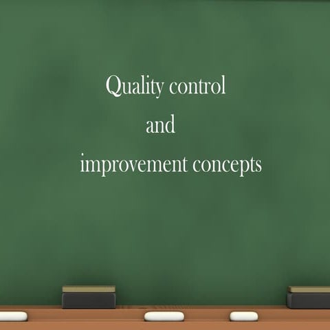 Quality control and improvement concepts