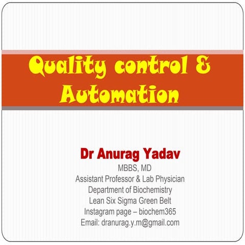 Quality control and automation by Dr Anurag Yadav