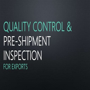 Quality control & pre shipment inspection