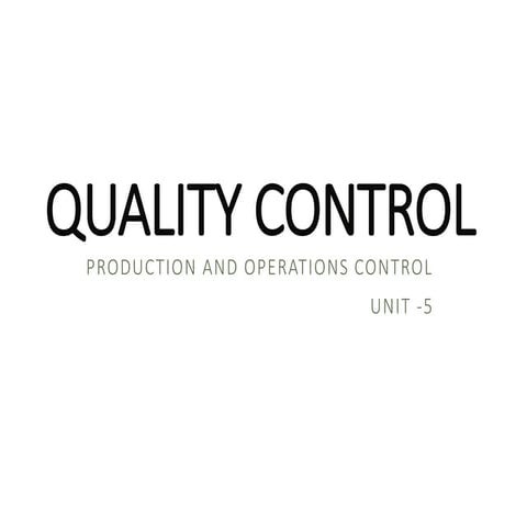Quality control poduction unit 5 | PPTX