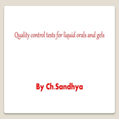 Quality control tests for liquid orals and gels