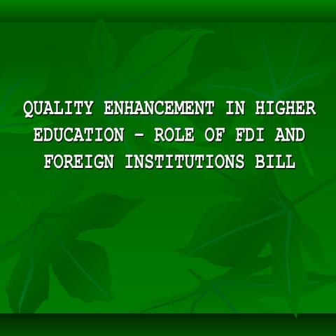 Quality Enhancement in Higher Education Role of and Foreign Institutions Bill