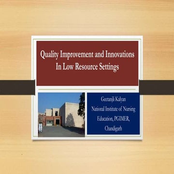 Quality improvement and innovation in low resource settings_geetanjli