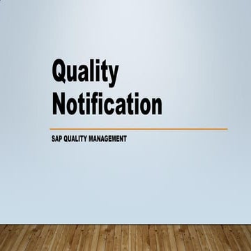 SAP QUALITY MANAGEMENT MODULE - TOPIC: QUALITY NOTIFICATION | PPTX