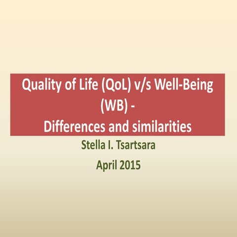 Quality of life (QoL) and Wellbeing (WB) - differences and similarities