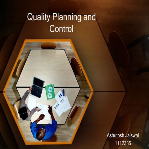 Quality planning and control