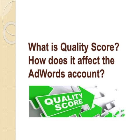To know Quality Score and what role it plays in Digital Marketing
