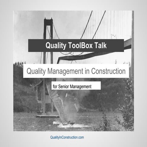 Quality ToolBox Talk_Quality Management in Construction 101(for Senior Management)
