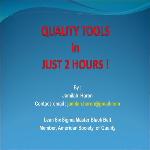 Quality tools in JUST 2 HOURS !!