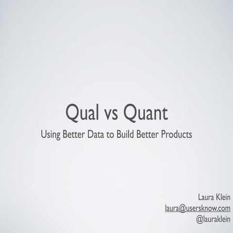 Qual vs Quant: Using Better Data to Build Better Products