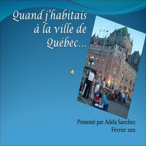 Quand j'habitais à québec.as