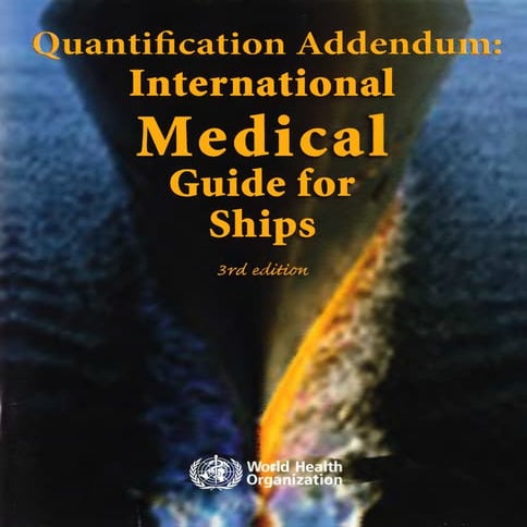 Quantification Addendum:International Medical Guide for Ships 3rd Edition - 2010