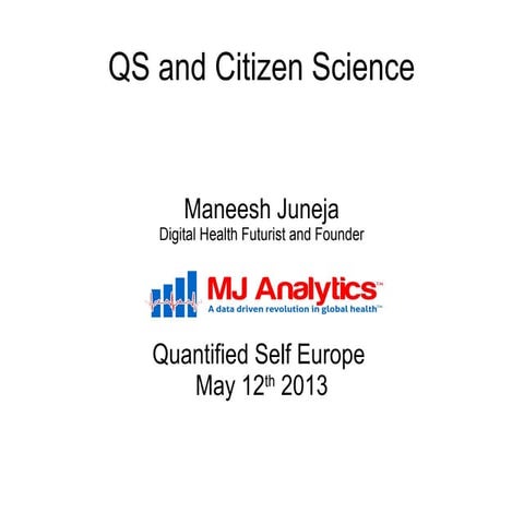 Quantified Self and Citizen Science   breakout session mj - 12th may 2013