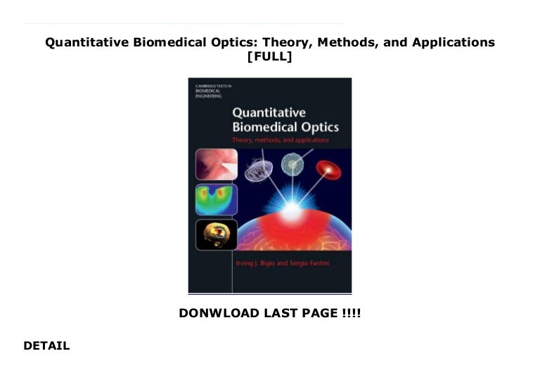 Quantitative Biomedical Optics Theory, Methods, and Applications [F…