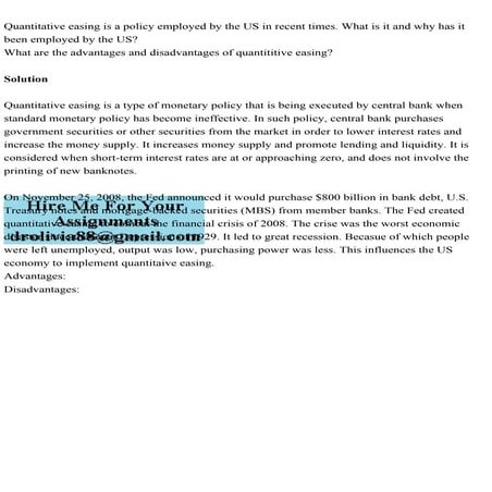 Quantitative easing is a policy employed by the US in recent times. .pdf