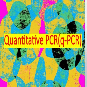 Quantitative Polymerise chain reaction(q-PCR).pptx