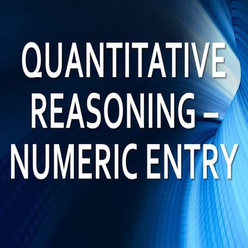 Quantitative reasoning   numeric entry