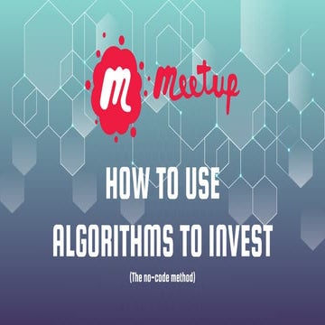 Quant meetup: How to use algorithms to invest