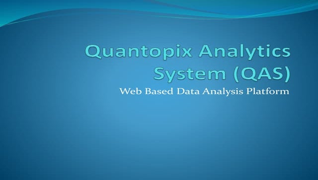Quantopix analytics system (qas)