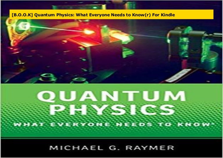 What Everyone Needs to Know Quantum Physics
