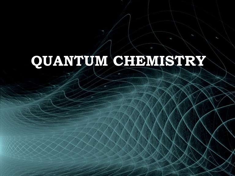 Quantum chemistry