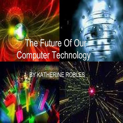 The Future Of Computer Technology | PPT