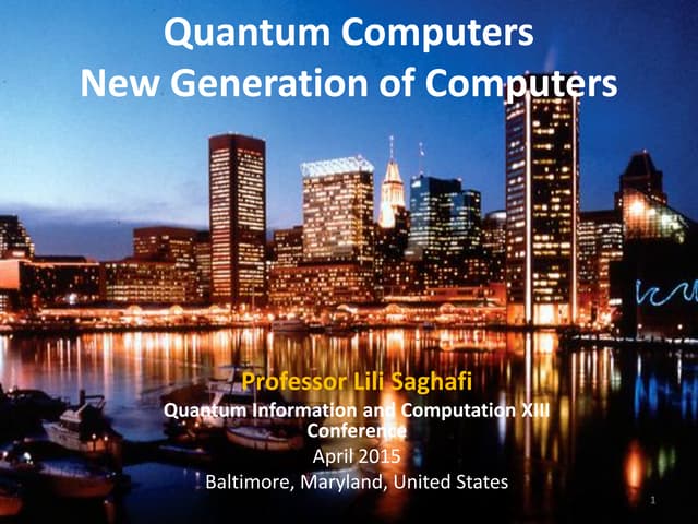 Quantum Computers New Generation of Computers PART1 by Prof Lili Saghafi