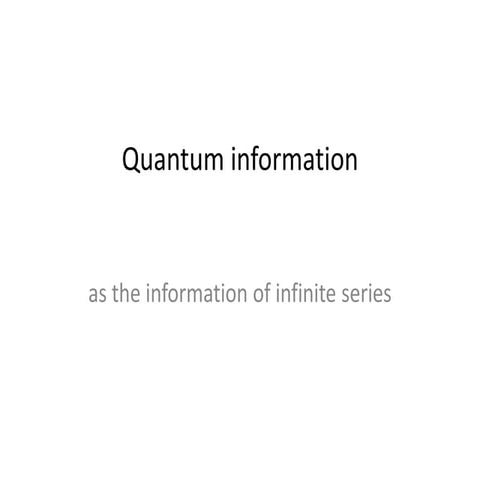 Quantum information as the information of infinite series   