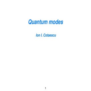 Quantum modes - Ion Cotaescu