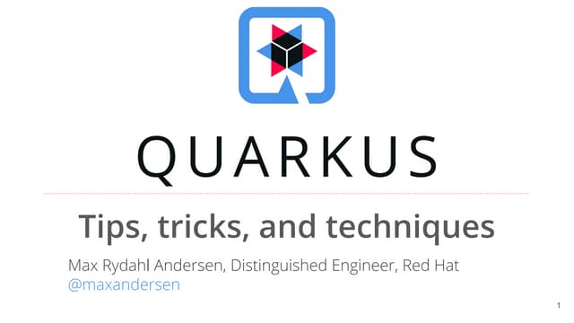 Quarkus tips, tricks, and techniques