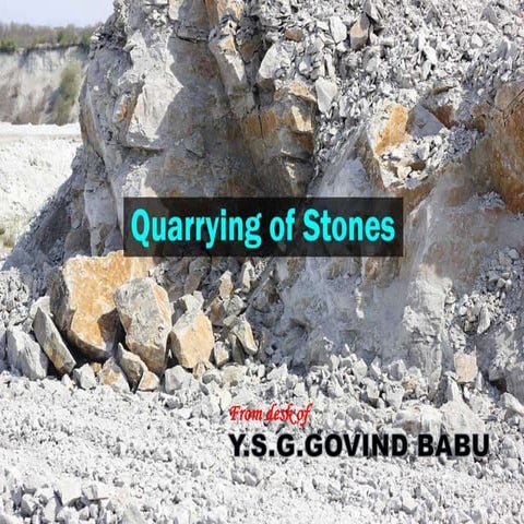 Quarrying of stones