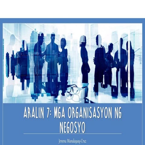 Quarter 1 Aralin 7 Mga Organisasyon sa Negosyo.pptx