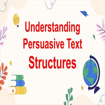 Understanding Persuasive Text Structures