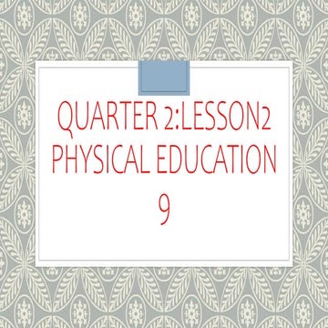 QUARTER 2 P.E 9 LESSON 2.pptx