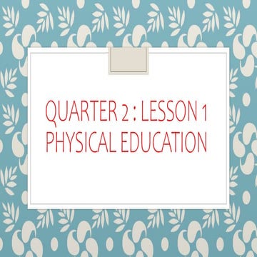 QUARTER 2 P.E 9 LESSON 1.pptx