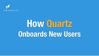 How Quartz Onboards New Users
