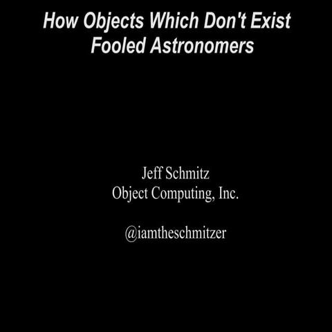 How Objects Which Don't Exist Fooled Astronomers